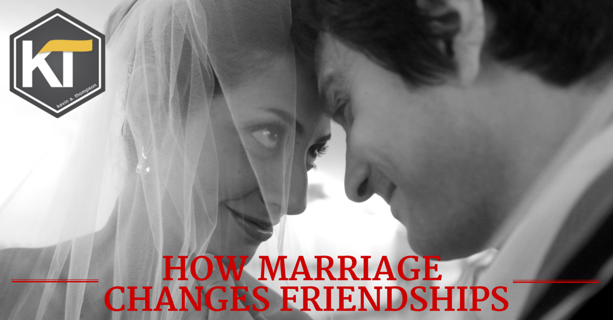 How Marriage Changes Friendships Kevin A. Thompson