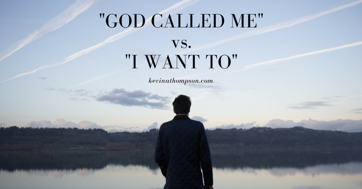 “God Called Me” vs. “I Want To”