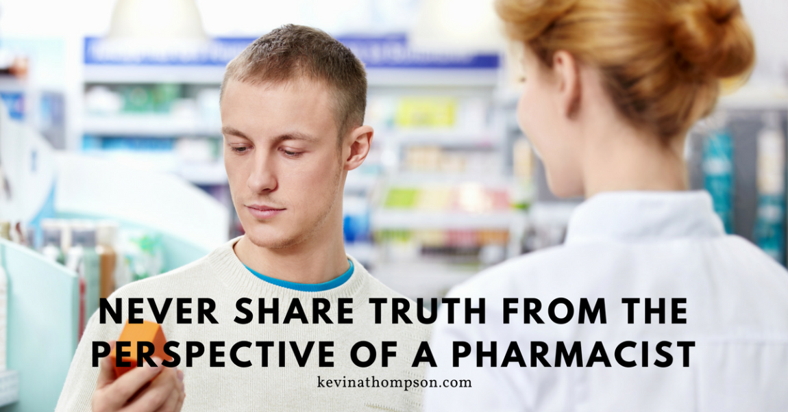 Never Share Truth from the Perspective of a Pharmacist