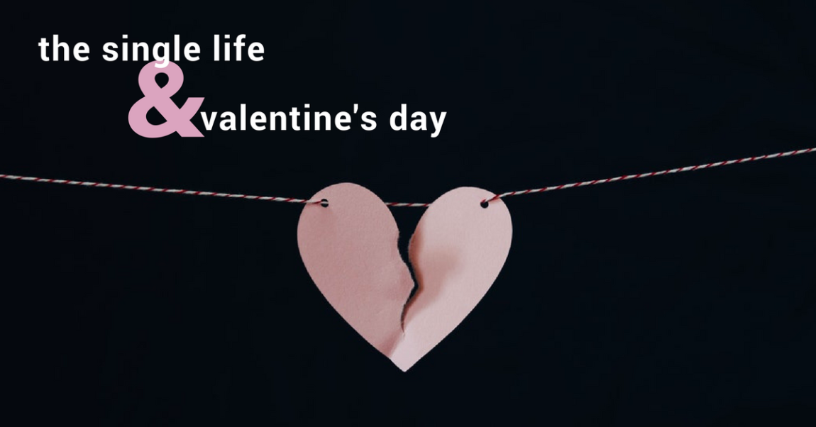 The Single Life And Valentine’s Day