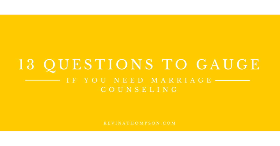 13 Questions To Gauge If You Need Marriage Counseling
