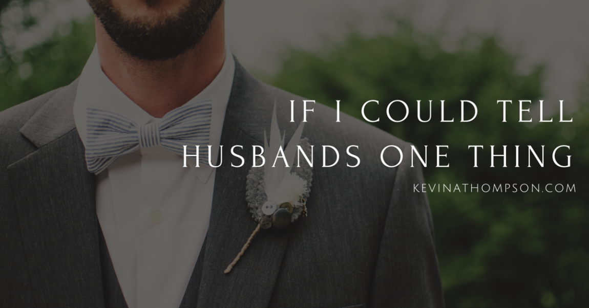 If I Could Tell Husbands One Thing