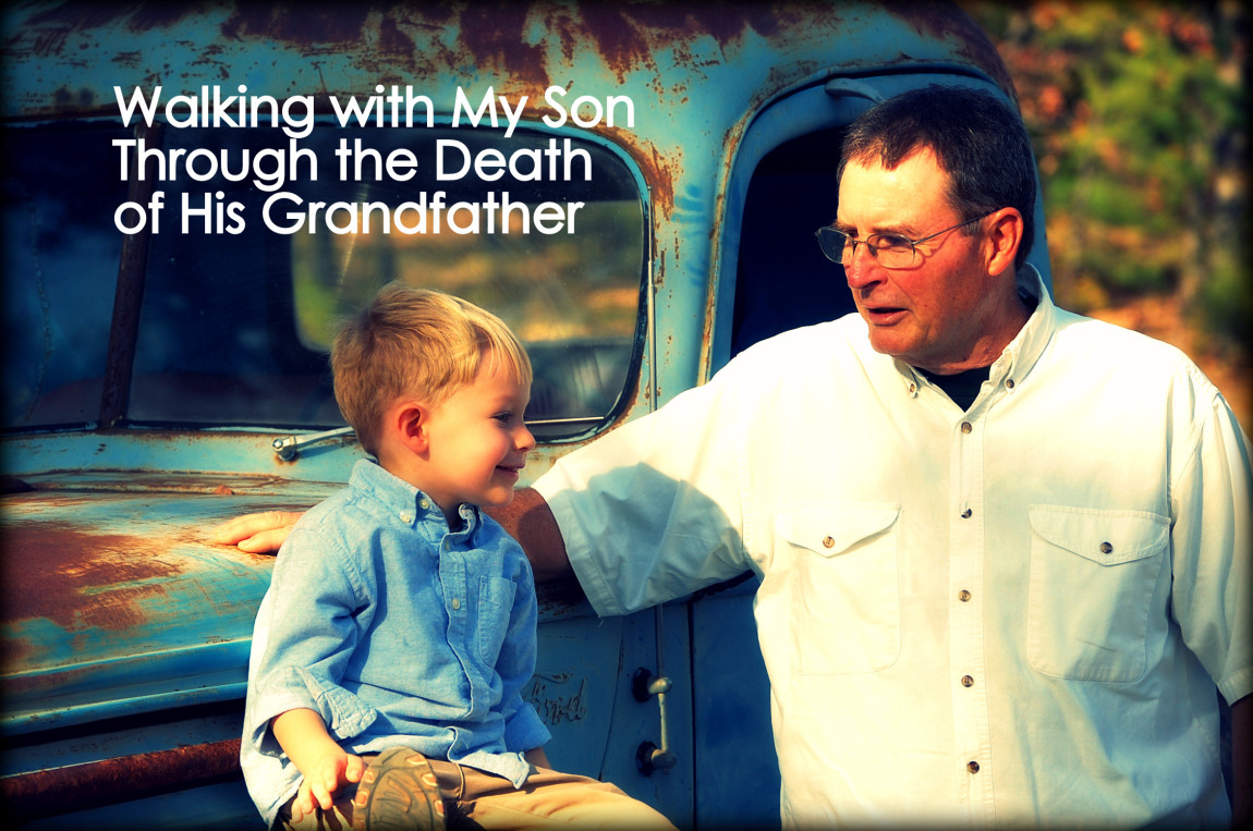 Walking with My Son Through the Death of His Grandfather