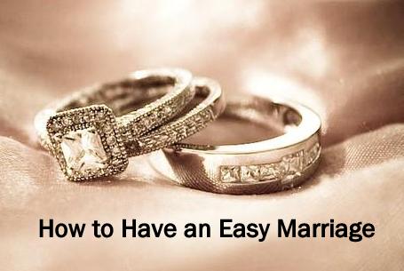 How to Have an Easy Marriage