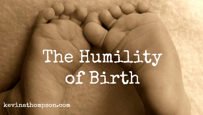 The Humility of Birth