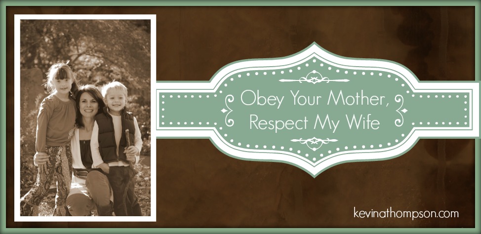 Obey Your Mother, Respect My Wife