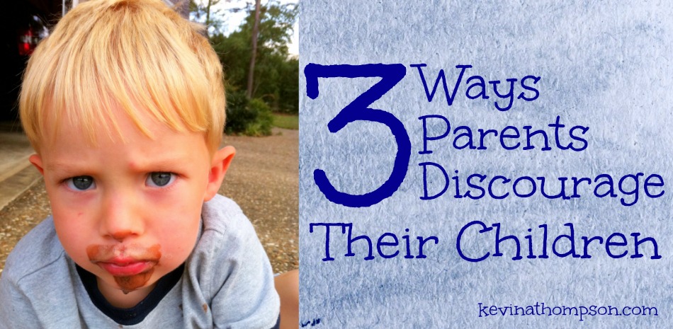 Three Ways Parents Discourage Their Children