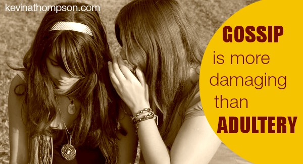 Gossip Is More Damaging Than Adultery