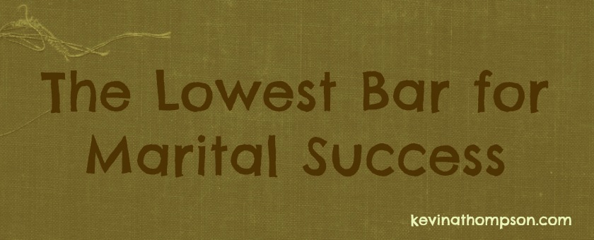 The Lowest Bar for Marital Success