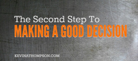 The Second Step To Making a Good Decision