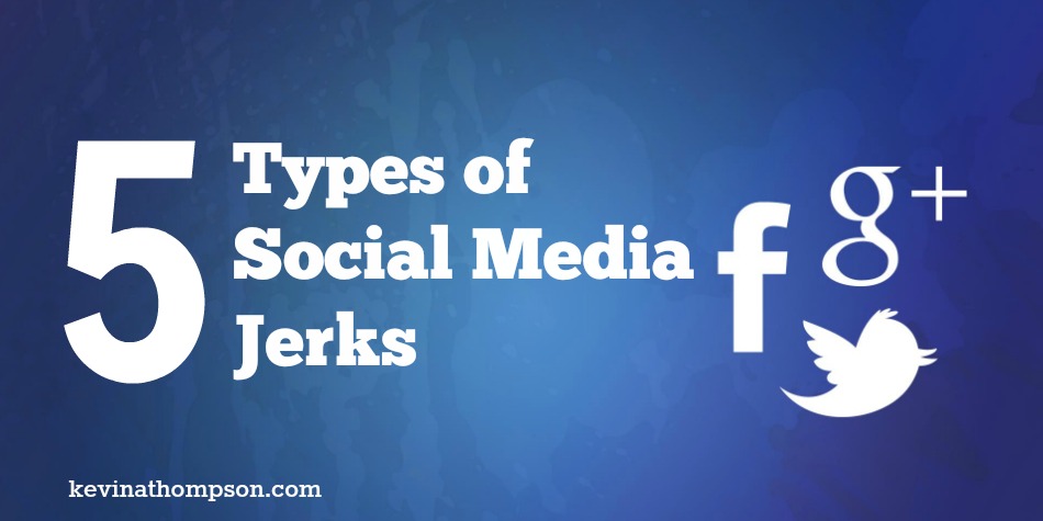 Five Types of Social Media Jerks