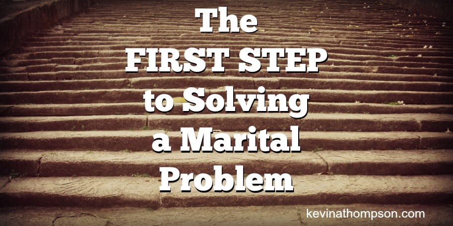 The First Step to Solving a Marital Problem