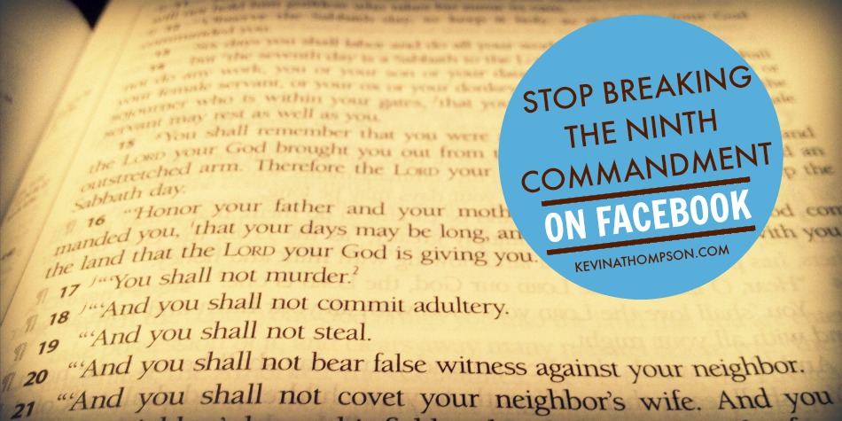 Stop Breaking the Ninth Commandment on Facebook