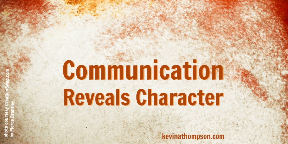 Communication Reveals Character