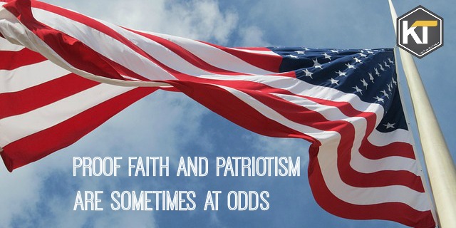 Proof Faith and Patriotism Are Sometimes At Odds