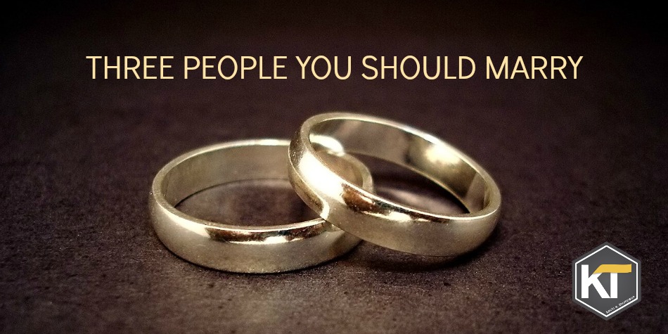 Three People You Should Marry