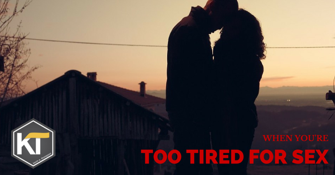 When You Are Too Tired For Sex: A Simple Solution