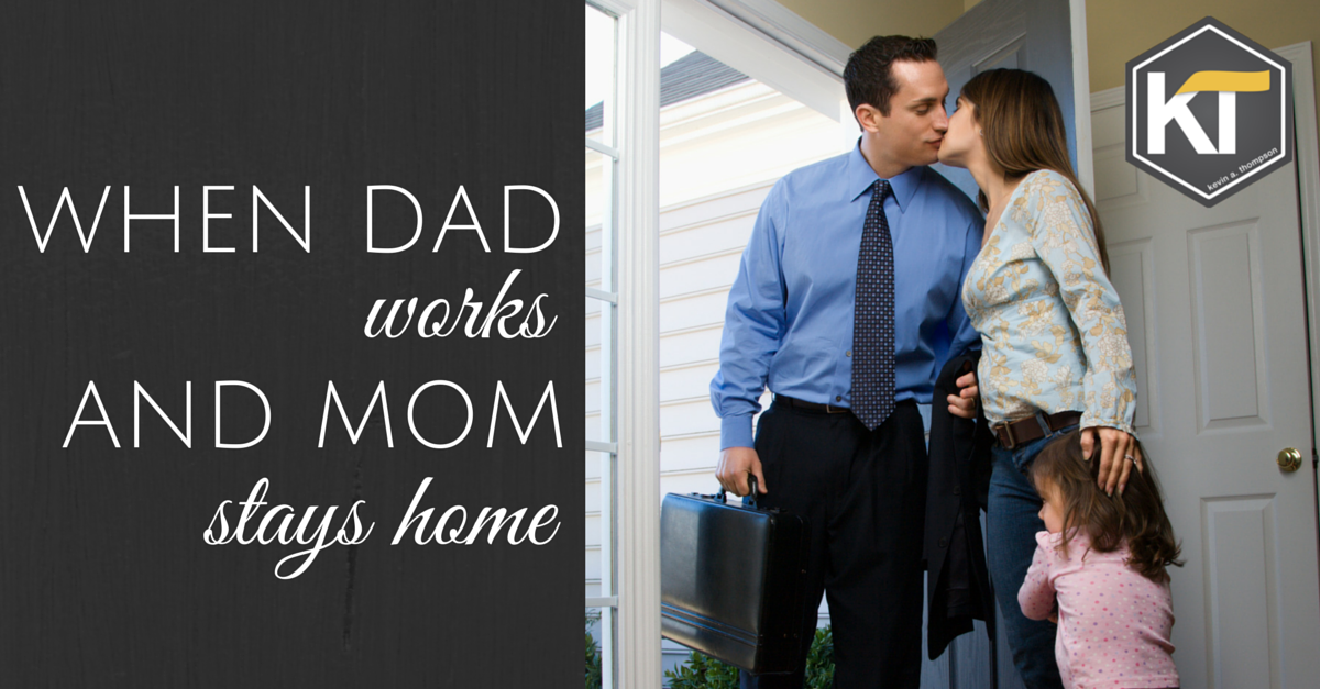 Partnership When Dad Works and Mom Stays Home Kevin A. Thompson