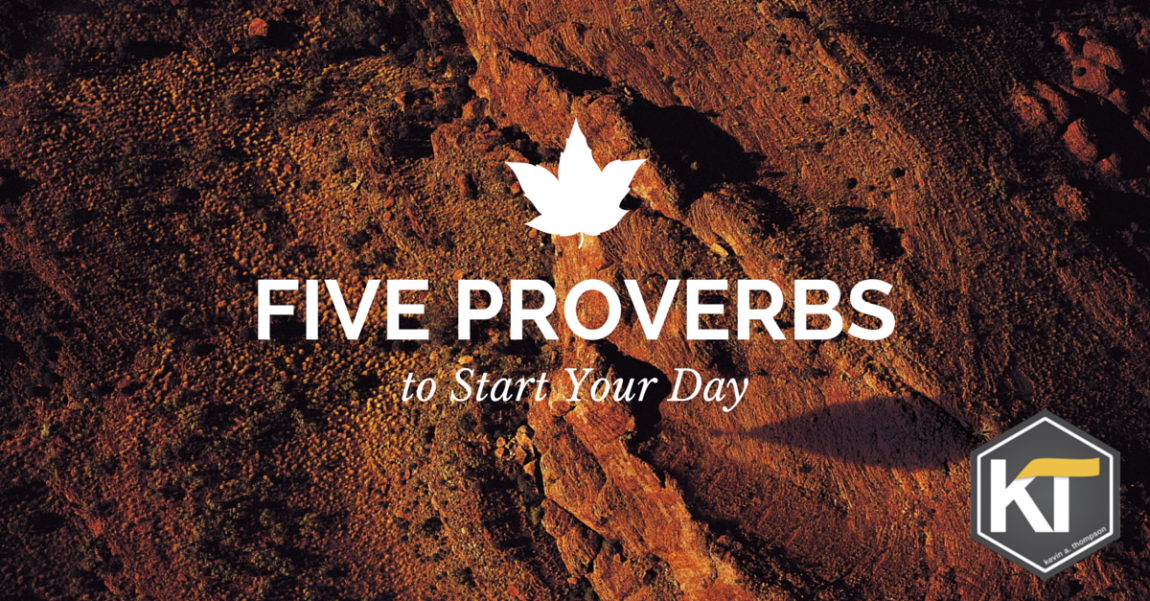 Five Proverbs to Start Your Day