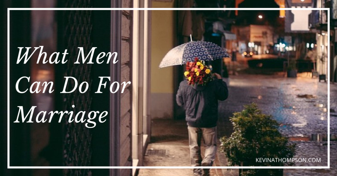 What Men Can Do For Marriage