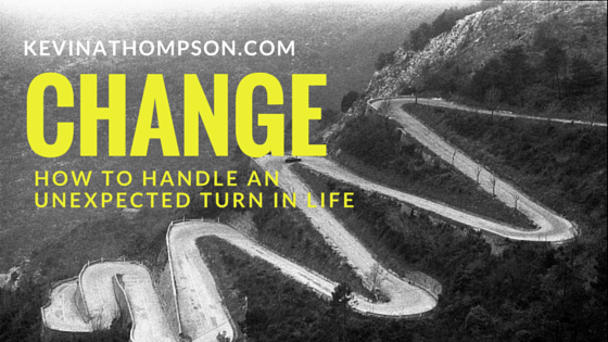 Change: How to Handle an Unexpected Turn in Life