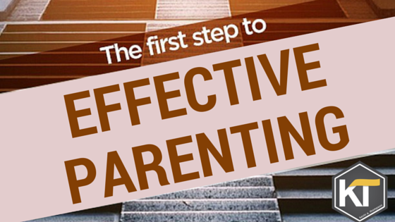 The First Step to Effective Parenting