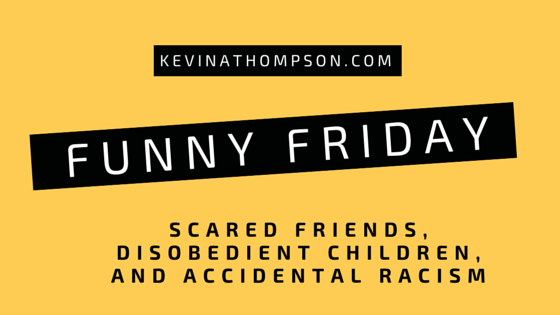 Scared Friends, Disobedient Children, and Accidental Racism