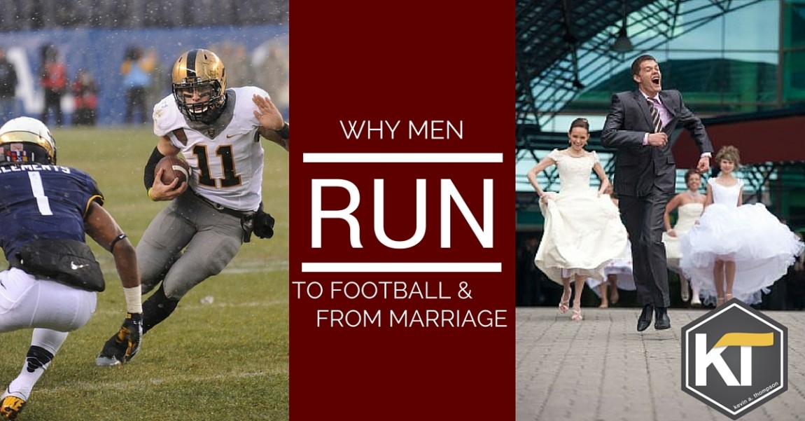 Why Men Run to Football and From Marriage