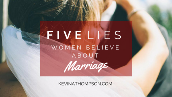 Five Lies Women Believe About Marriage