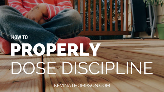 How to Properly Dose Discipline