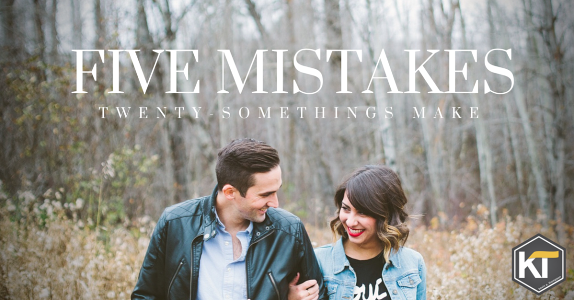 Five Mistakes Twenty-somethings Make