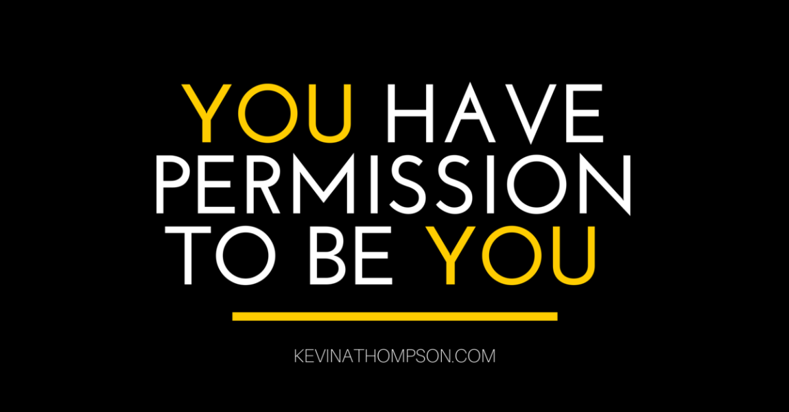 You Have Permission to Be You