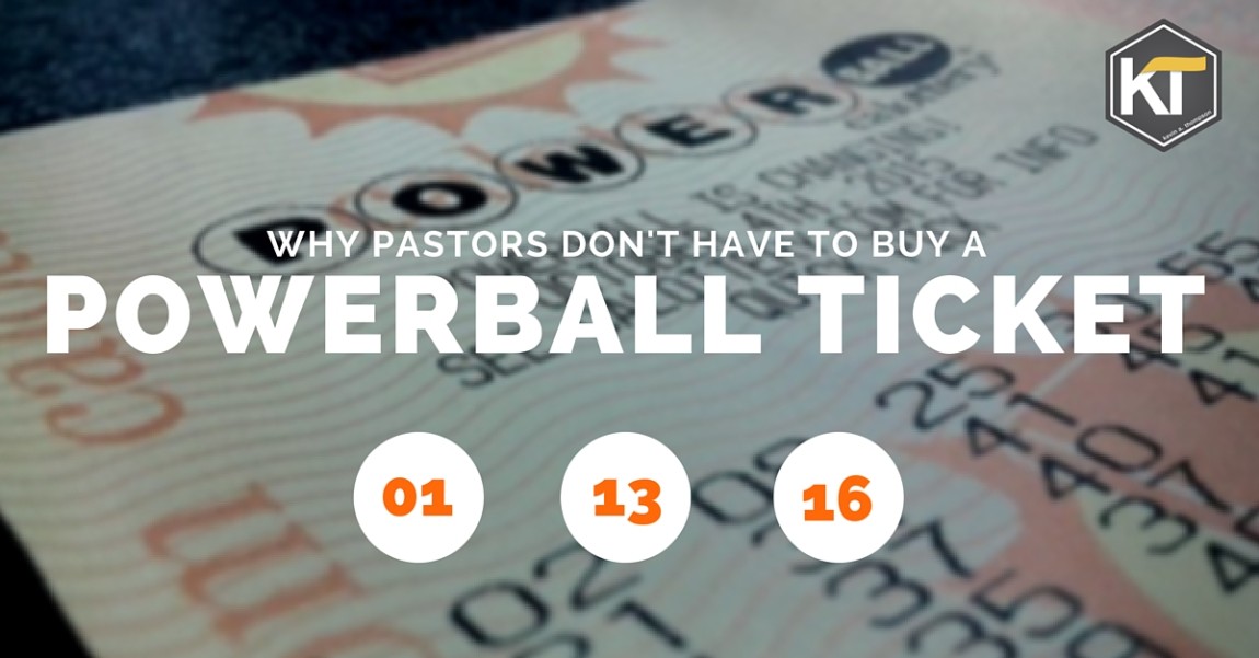 Why Pastors Don’t Have to Buy a Powerball Ticket