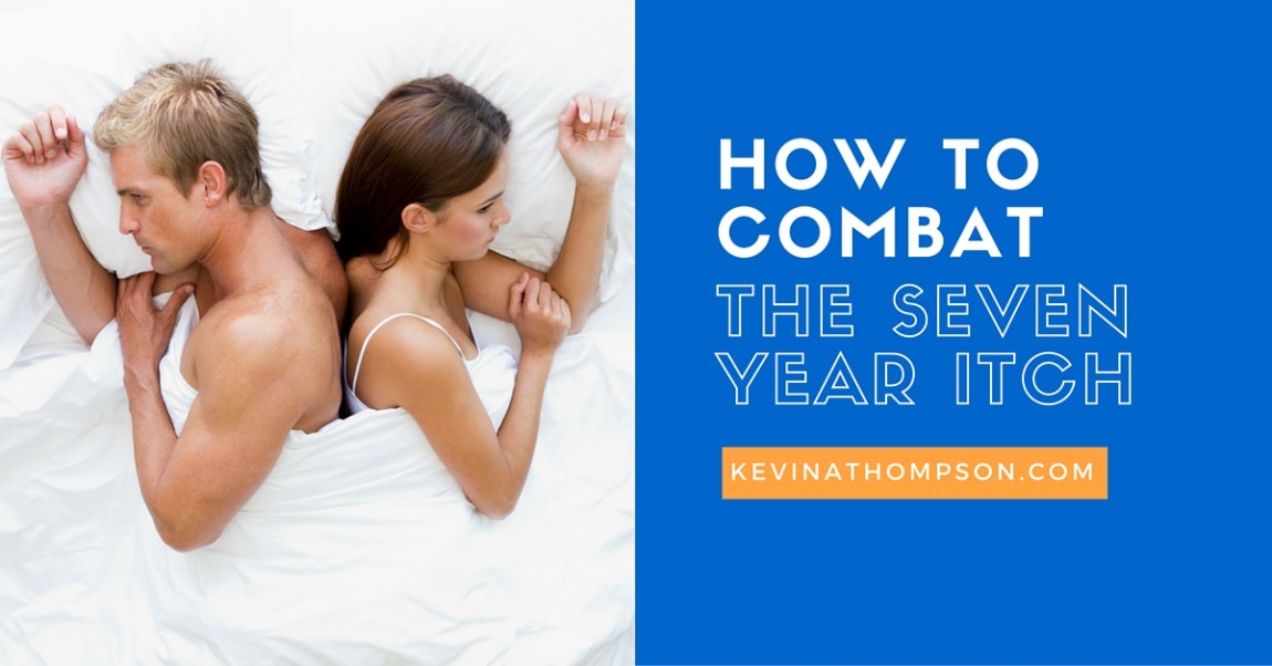How to Combat the 7 Year Itch
