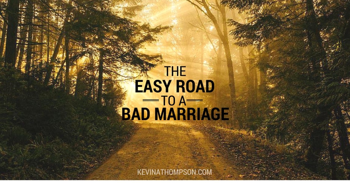 The Easy Road to a Bad Marriage