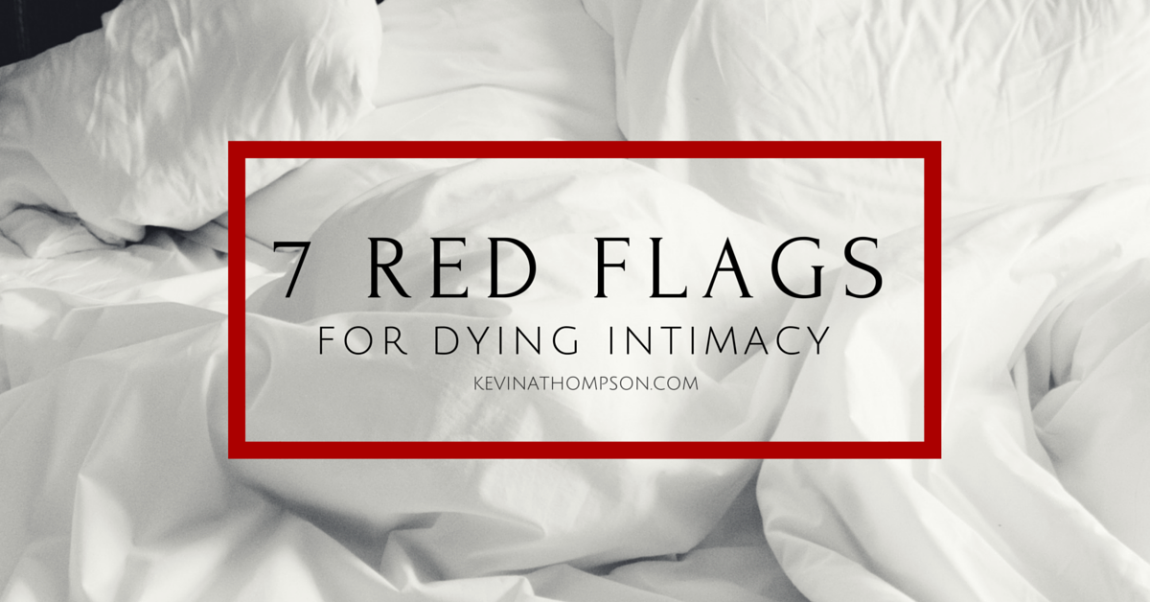 7 Red Flags for Dying Intimacy