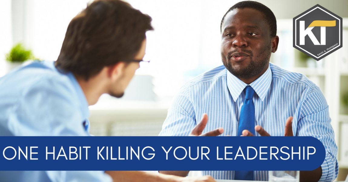 One Habit Killing Your Leadership