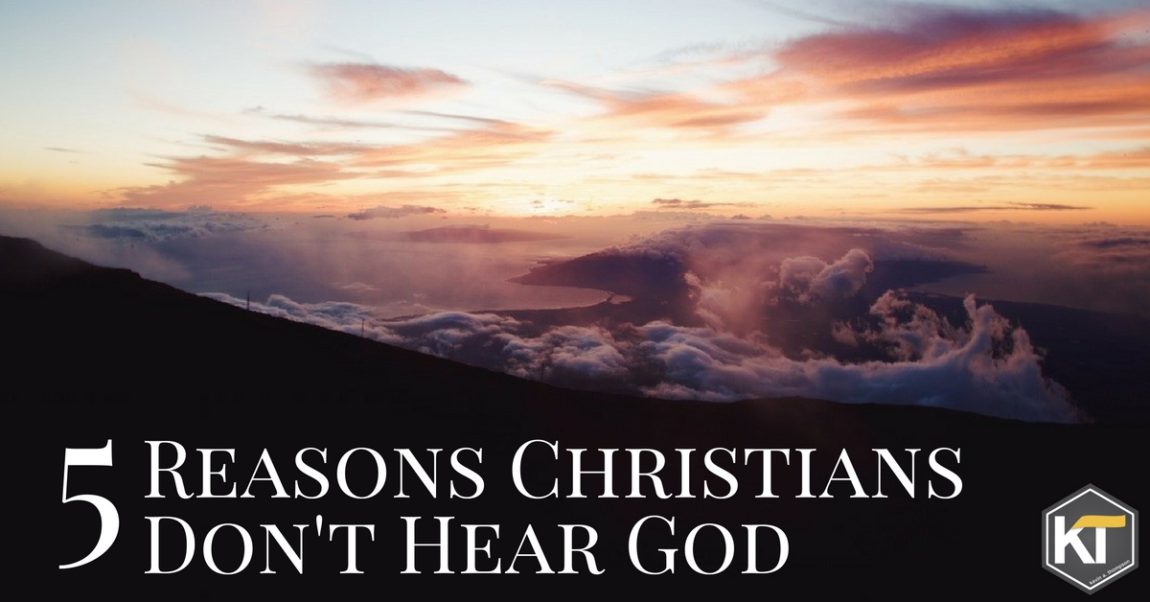 5 Reasons Christians Don’t Hear God