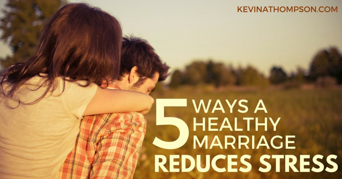 5 Ways a Healthy Marriage Reduces Stress