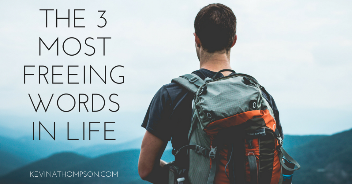 The 3 Most Freeing Words in Life