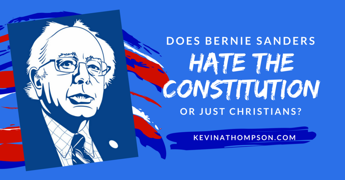 Does Bernie Sanders Hate the Constitution (or Just Christians)?