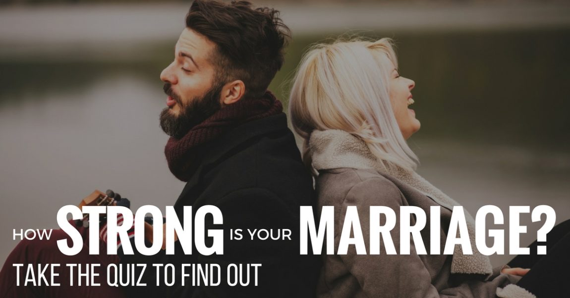 How Strong Is Your Marriage? Take the Quiz.