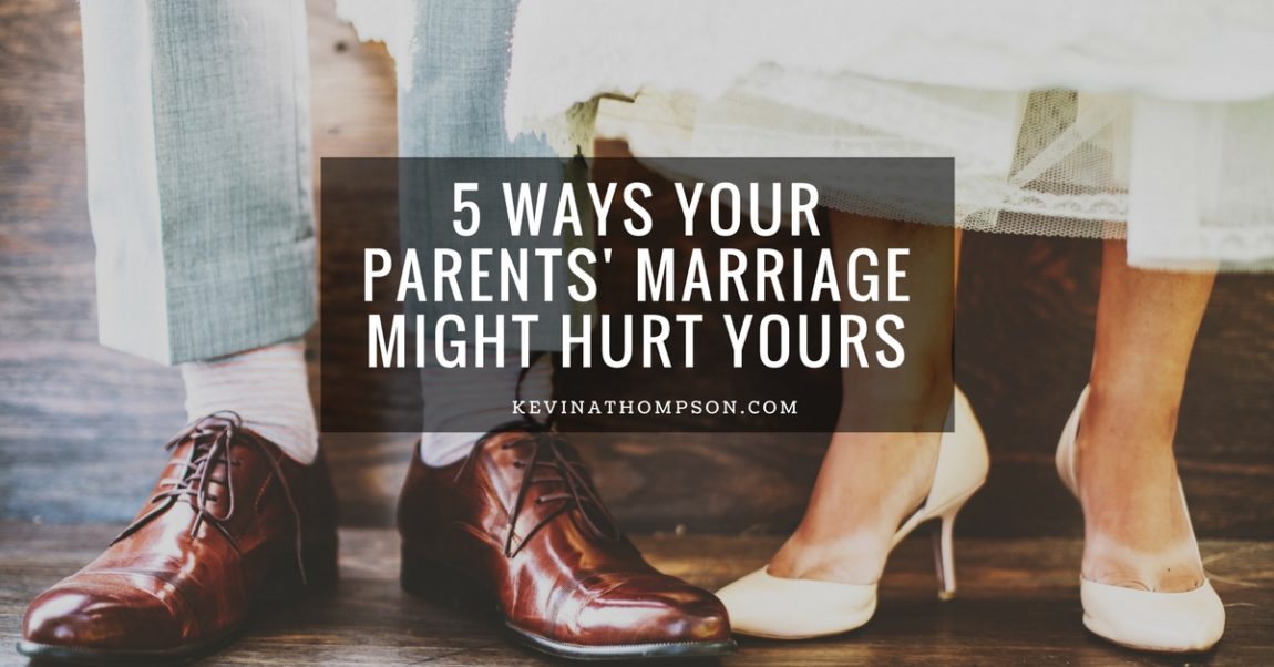 5 Ways Your Parents’ Marriage Might Hurt Yours