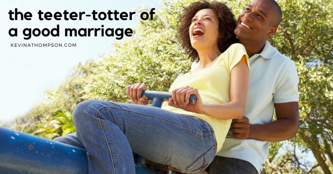 The Teeter-Totter of a Good Marriage