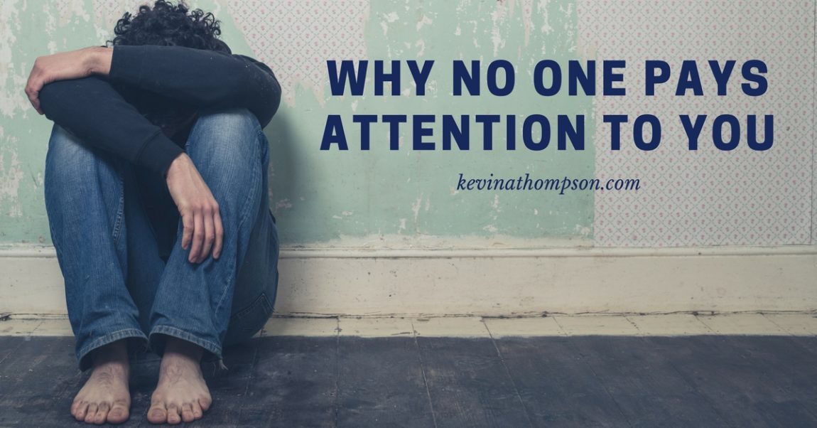 Why No One Pays Attention to You