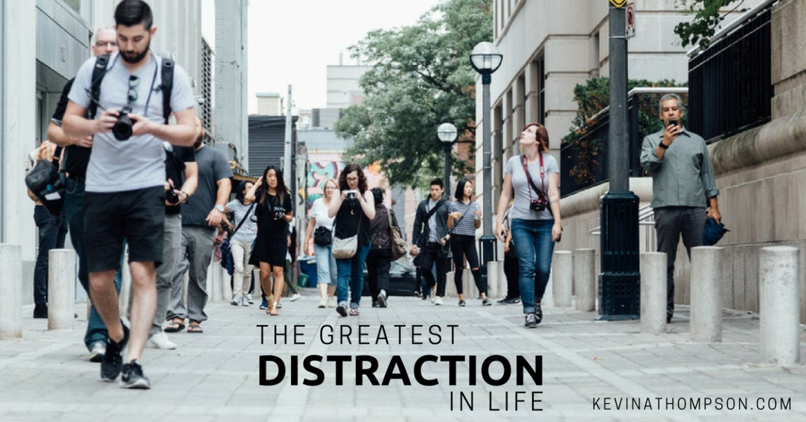 The Greatest Distraction in Life