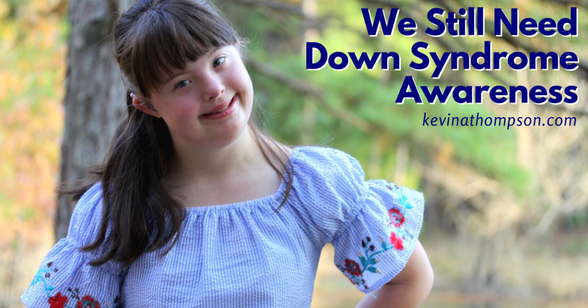 We Still Need Down Syndrome Awareness