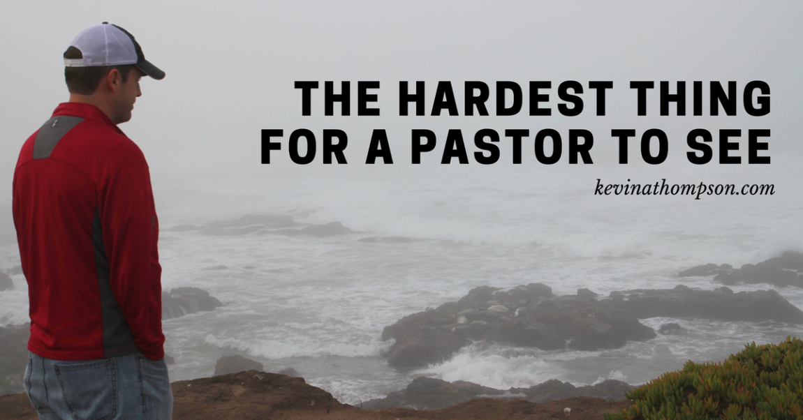 The Hardest Thing for a Pastor to See