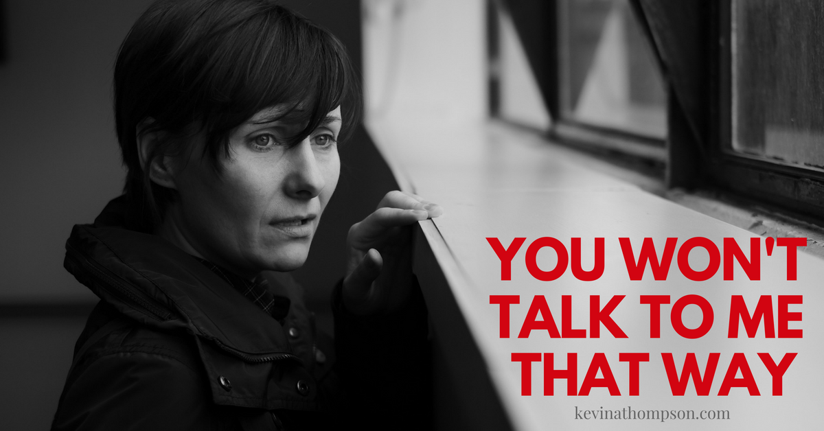 You Won't Talk to Me That Way Kevin A. Thompson