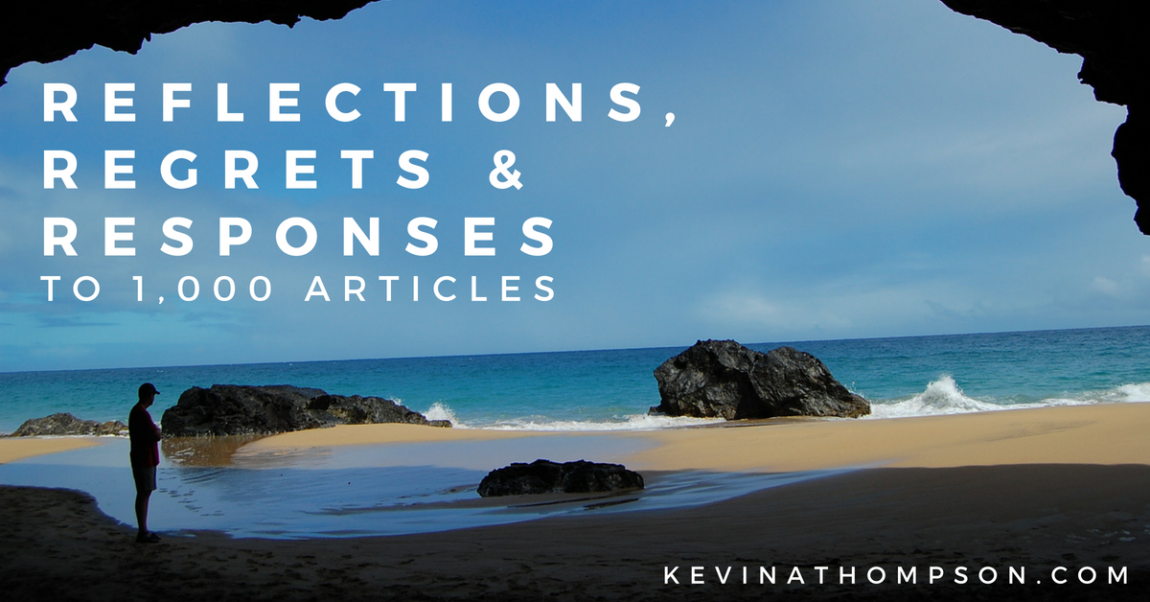 Reflections, Regrets & Responses to 1,000 Articles